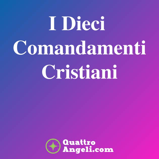 I Dieci Comandamenti Cristiani